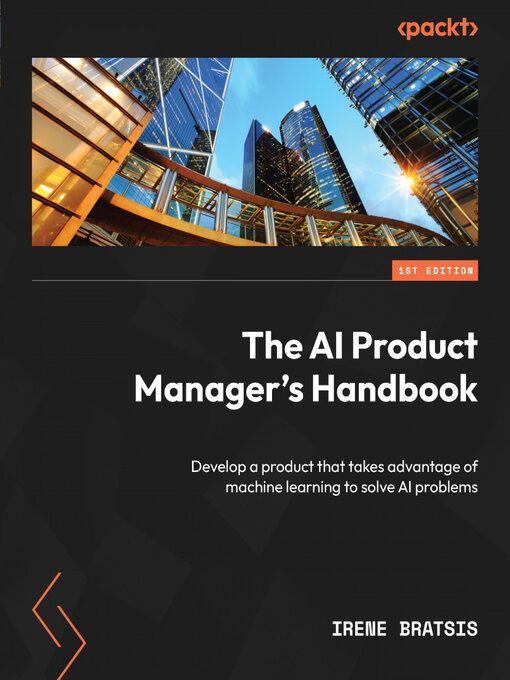 Title details for The AI Product Manager's Handbook by Irene Bratsis - Available